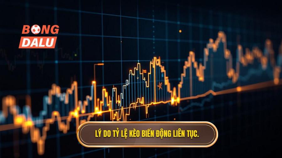2. Các thời điểm vàng xảy ra tỷ lệ kèo biến động
