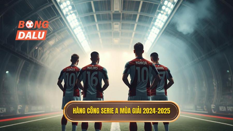Bối cảnh hàng công Serie A mùa giải 2024 - 2025