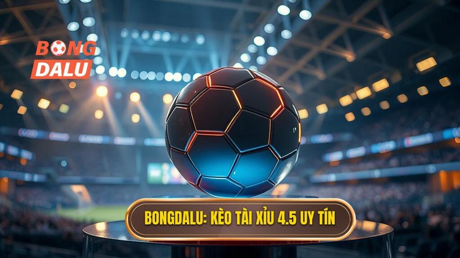 Kèo tài xỉu 4.5 toàn trận
